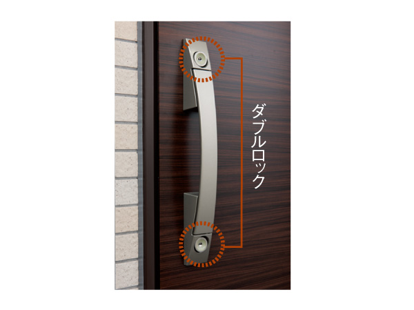 Security.  [Double Rock] By placing the two upper and lower places of the door handle, In addition it has been improved crime prevention. (Same specifications)